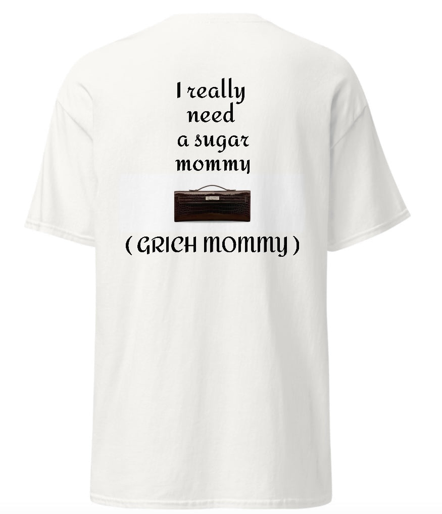 T-shirt Need A Sugar Mommy